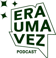 Era Uma Vez Podcast